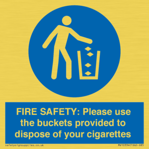 FIRE SAFETY: Please use the buckets provided to dispose of your cigarettes